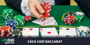 Baccarat là gì? Hướng dẫn cách chơi Baccarat chi tiết Uk88